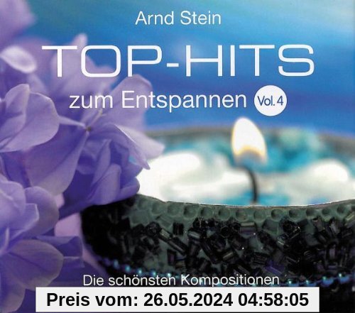 Top-Hits zum Entspannen Vol. 4 - Die schönsten Kompositionen zum Träumen und Wohlfühlen von Arnd Stein