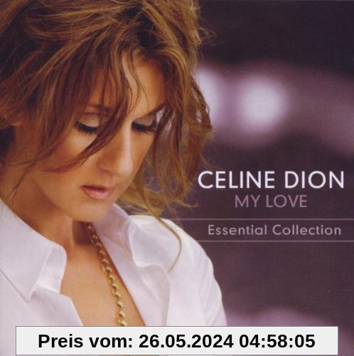 My Love: the Essential Collection von Celine Dion