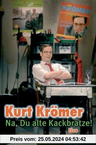 Kurt Krömer - Na, Du alte Kackbratze! (Live) von Kurt Krömer