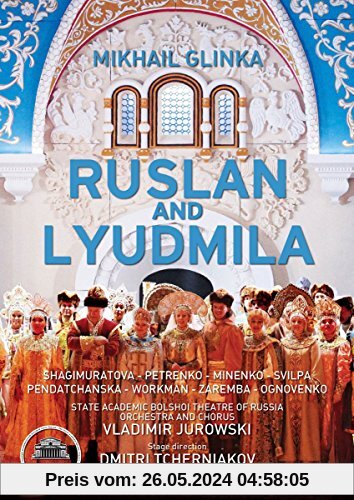 Glinka: Ruslan & Lyudmila (Bolschoi-Theater Moskau, 2011) [DVD] von Mikhail Glinka