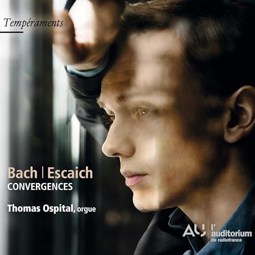 Bach - Escaich - Ospital - Convergences - Werke für Orgel von Outhere RadioFrance