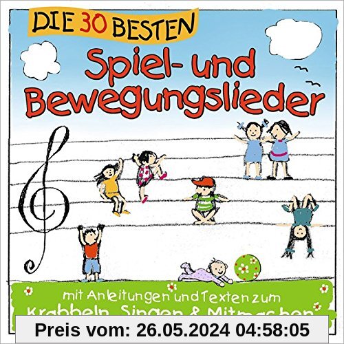 Die 30 besten Spiel- und Bewegungslieder -  Kinderlieder und Babylieder von Simone Sommerland, Karsten Glück und die Kita-Frösche