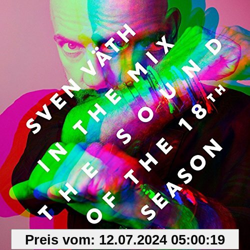 Sven Väth in the Mix - The Sound Of The 18th Season von Sven Vaeth