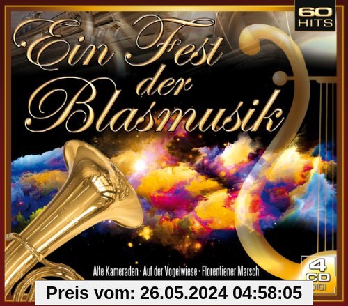 Ein Fest der Blasmusik (4er Digi Box mit 60 Hits wie Alte Kameraden, Böhmischer Traum, Kaiserjägermarsch uva.) von Various