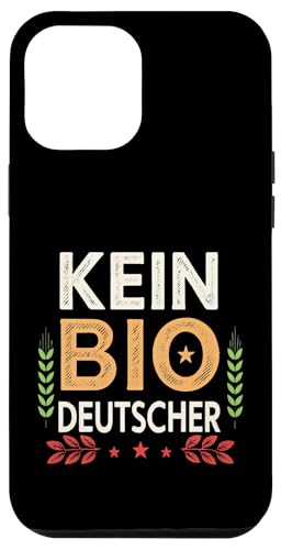 Hülle für iPhone 12 Pro Max KEIN BIO DEUTSCHER von 100% Deutsch