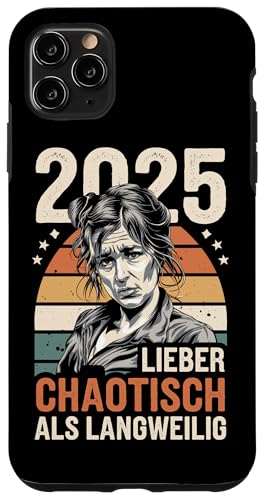 Hülle für iPhone 11 Pro Max 2025 Lieber Chaotisch Als Langweilig Lustiges Retro von 2025 Lieber Chaotisch Als Langweilig