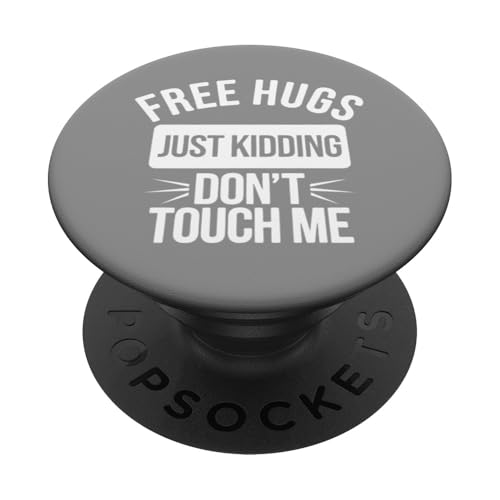 Free Hugs Just Kidding Don't Touch Me PopSockets Klebender PopGrip von 26 Rd Londonshirts Apparel