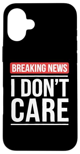 Hülle für iPhone 16 Plus Breaking News I Don't Care - Lustiges Statement von 26 Rd Londonshirts Apparel