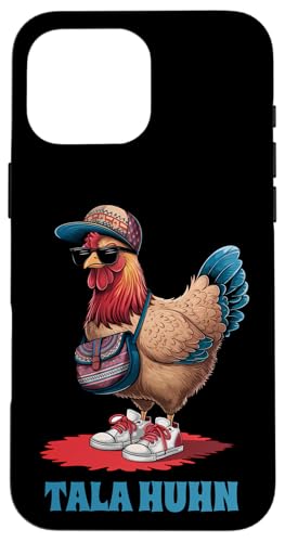 Hülle für iPhone 16 Pro Max Tala Huhn Lustiges Hühnchen Parodie Talahon von 26 Rd Londonshirts Apparel