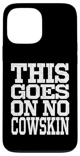 This Goes On No Cowskin - Denglisch Spruch Hülle für iPhone 13 Pro Max von 26 Rd Londonshirts Apparel