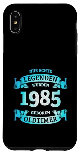 Hülle für iPhone XS Max 40. Geburtstag Legenden wurden 1985 geboren Jahrgang 1985 von 40. Geburtstag Baujahr 1985 vierzig Jahre alt