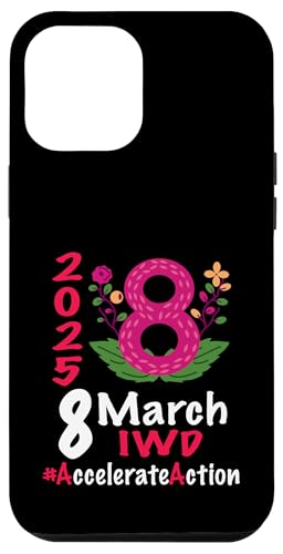 Hülle für iPhone 12 Pro Max Internationaler Frauentag 2025 Shirt Accelerate Action IWD von 8 March Womens Day 2025 #Accelerate_Action Gifts