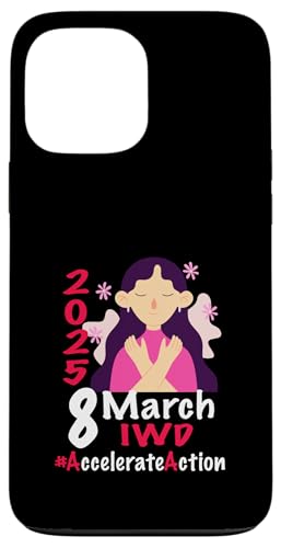 Hülle für iPhone 13 Pro Max Internationaler Frauentag 2025 Shirt Accelerate Action IWD von 8 March Womens Day 2025 #Accelerate_Action Gifts