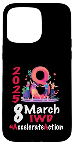 Hülle für iPhone 15 Pro Max Internationaler Frauentag 2025 Shirt Accelerate Action IWD von 8 March Womens Day 2025 #Accelerate_Action Gifts