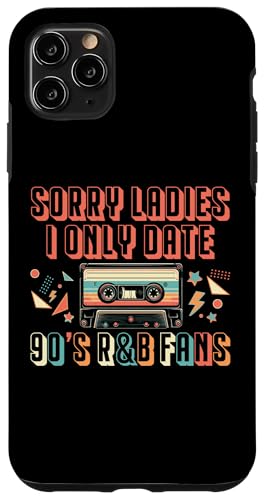 Hülle für iPhone 11 Pro Max Sorry Ladies I Only Date 90s R&B Music Lover Fans von 90s R&B Musik Liebhaber Designs Idee