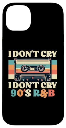 Hülle für iPhone 14 Plus I Dont Cry I Dont Cry 90s R&B Music Lover von 90s R&B Musik Liebhaber Designs Idee