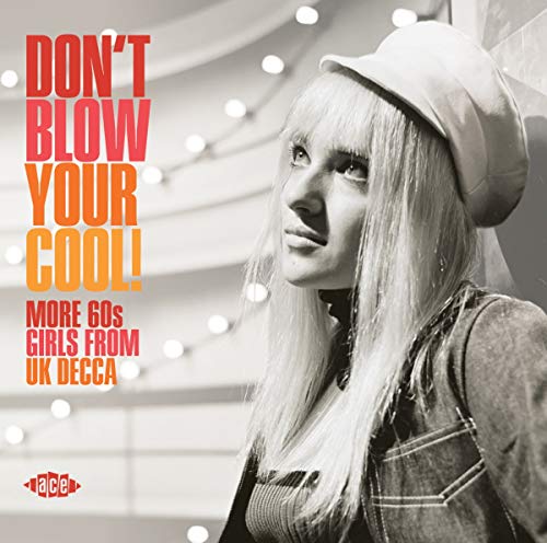 Don'T Blow You Cool! More 60s Girls from UK Decca von ACE