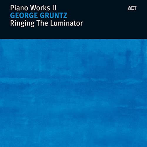 Ringing the Luminator-Piano Works II von ACT