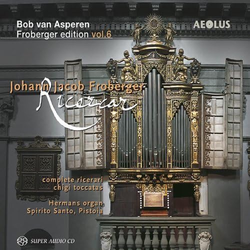 Froberger: Ricercari / Chigi-Toccaten (Froberger-Edition Vol.6) von AEOLUS