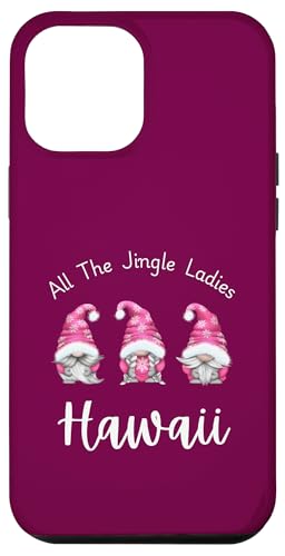 Hülle für iPhone 13 Pro Max All The Jingle Damen Hawaii Merry Christmas Zwerge von ALL THE JINGLE LADIES GNOME US STATE DESIGNS