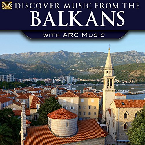 Discover Music from the Balkans-With Arc Music von ARC Music