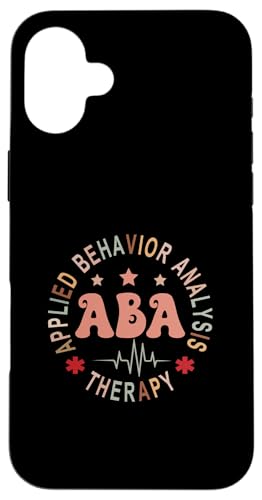 Hülle für iPhone 16 Plus Lustige ABA-Therapie Angewandte Verhaltensanalyse ABA-Therapeut von Aba Therapy Applied Behavior Analysis Apparel