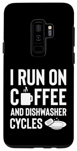 Hülle für Galaxy S9+ I Run On Coffee And Dishwasher Cycles Küchenhilfe von Abwasch Design Küchenhilfe Tellerwäscher