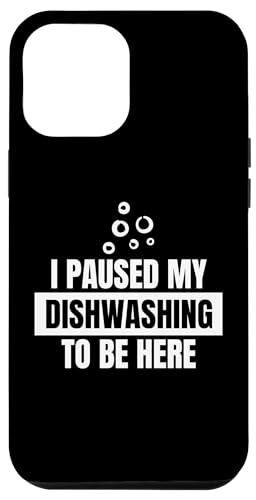 Hülle für iPhone 12 Pro Max I Paused My Dishwashing To Be Here Küchenhilfe von Abwasch Küchenhilfe Tellerwäscher Designs