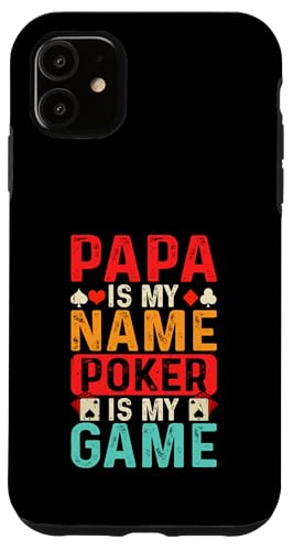 Hülle für iPhone 11 Papa Is My Name Poker Is My Game Tee für Enthusiasten von Ace High Apparel