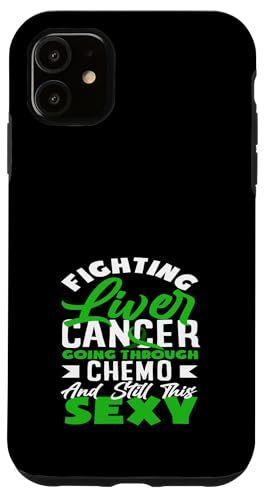 Hülle für iPhone 11 Leberkrebs-Bewusstsein Kampf durch Chemo Sexy von Advocate for Liver Cancer Warriors and Survivors