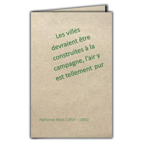 CIT-1002 Zitatkarte auf Naturpapier mit Umschlag "Die Städte sollten auf dem Land gebaut werden" Alphonse Allais hergestellt in Frankreich auf Papier aus nachhaltig bewirtschafteten Wäldern von Afie