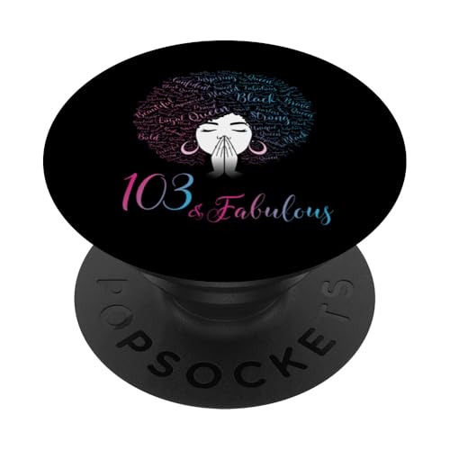 103 & Fabulous Black Queen Afro Hair 103. Geburtstag PopSockets Klebender PopGrip von African American Women's Fabulous Birthday