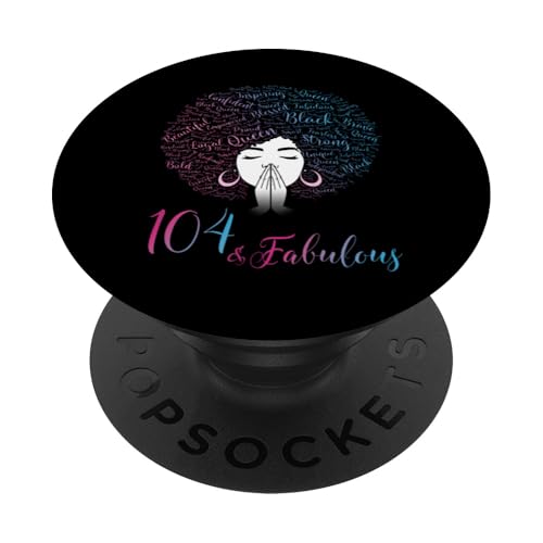 104 & Fabulous Black Queen Afro Hair 104. Geburtstag PopSockets Klebender PopGrip von African American Women's Fabulous Birthday