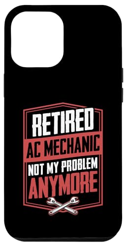 Hülle für iPhone 12 Pro Max Ruhestand AC Mechanic Not My Problem Anymore Ruhestand Party von Air Conditioning Mechanic and AC Repair Tech Merch