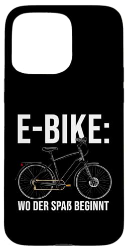 E-Bike Wo Der Spaß Beginnt Akkufahrrad Elektro Biker Hülle für iPhone 15 Pro Max von Akku Pedelec Radfahrer Radsport Fan Geschenkidee