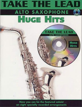 TAKE THE LEAD (+CD): HUGE HITS FOR ALTO SAXOPHONE von Alfred Music Publishing GmbH