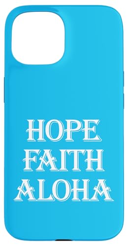 Hülle für iPhone 15 Hope Faith Aloha Hawaii 808 Insel Hawaii von Aloha Gift Box