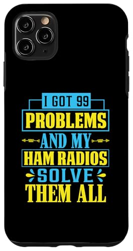 Hülle für iPhone 11 Pro Max I Got 99 Problems And My Ham Radios Solve Them All von Amateurfunker Morsecode Rufzeichen Frequenz