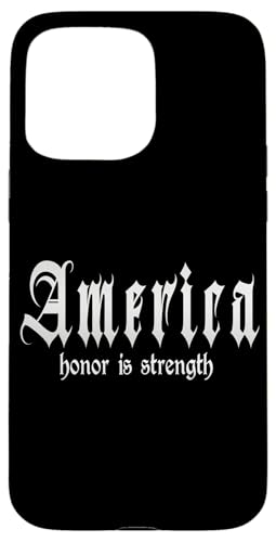 Hülle für iPhone 15 Pro Max "Honor is strength" USA, Amerika von America Outfits