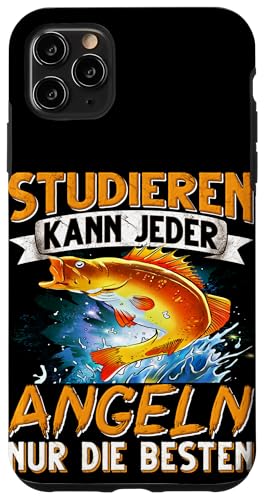 Hülle für iPhone 11 Pro Max Studieren Kann Jeder Angeln nur die Besten Fischen Angler von Angler Angel Angeln Angelzubehör Fischen Ajeli