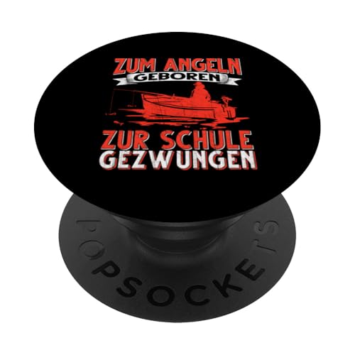 Zum Angeln Geboren Zur Schule Gezwungen Angeln Angler PopSockets Klebender PopGrip von Angler Angel Angeln Angelzubehör Fischen Ajeli