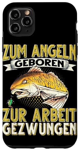 Hülle für iPhone 11 Pro Max Zum Angeln Geboren Zur Arbeit Gezwungen Angeln Angler von Angler Angel Angeln Angelzubehör Fischer Ajeli