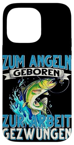 Hülle für iPhone 14 Pro Max Zum Angeln Geboren Zur Arbeit Gezwungen Angeln Angler von Angler Angel Angeln Angelzubehör Fischer Ajeli