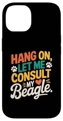 Hülle für iPhone 14 Moment, lass mich meinen Beagle-Beagle-Hund konsultieren von Animal Pet Beagles Beagle Dog Lover Gifts