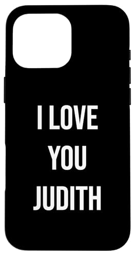 Hülle für iPhone 16 Pro Max Ich liebe dich Judith von Anniversary Name Designs