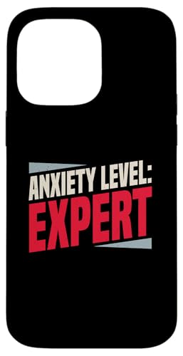 Hülle für iPhone 14 Pro Max Anxiety Level Expert Zitat Social Anxiety von Anxiety Mental Health Designs