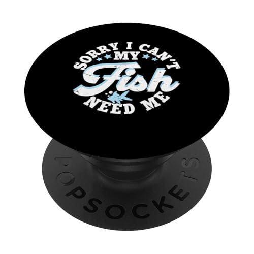 Sorry I Can't My Fish Need Me PopSockets Klebender PopGrip von Aquarianer Fischhalter Fischsammler Aquarium