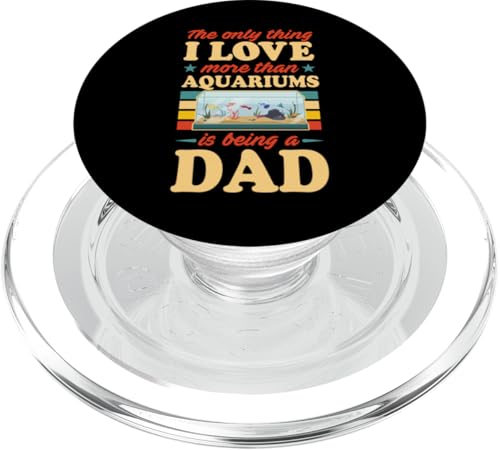 Das einzige, was ich mehr mag als Aquarien, ist Vater zu sein PopSockets PopGrip für MagSafe von Aquarium and Fish Tank Lover Merch and Accessories