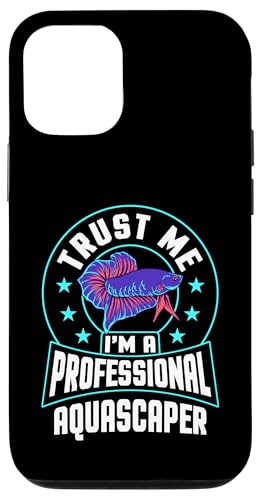 Hülle für iPhone 12/12 Pro Vertrauen Sie mir, ich bin ein professioneller Aquascaper for Hire Entrepreneur von Aquarium and Fish Tank Lover Merch and Accessories