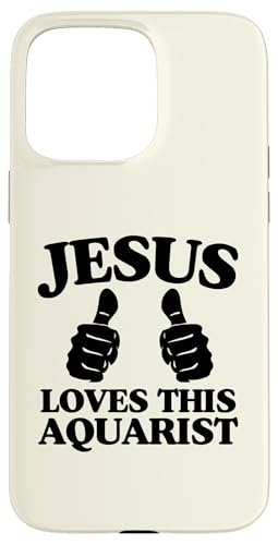 Hülle für iPhone 15 Pro Max Jesus liebt diesen Aquarianer Christliche Kirche Aquarianerverehrung von Aquarium and Fish Tank Lover Merch and Accessories